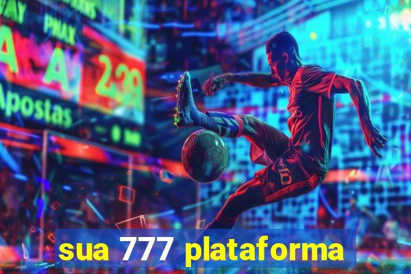 sua 777 plataforma